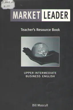 Market Leader. Upper Intermediate business English : Teacher's Resource Book