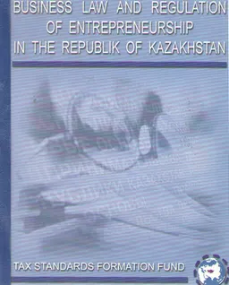 Business law and regulation of entrepreneurship in the republik of Kazakhstan