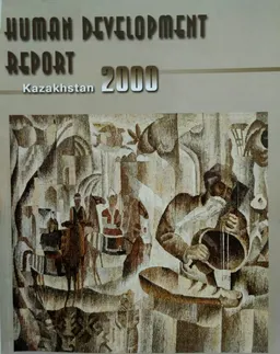 Fighting poverty for a better future : Human Development Report. Kazakhstan 2000