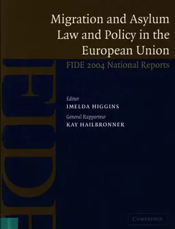Migration and asylum law and policy in the european union : Fide 2004 National Reports