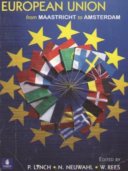 Reforming the European union : from Maastricht to Amsterdam
