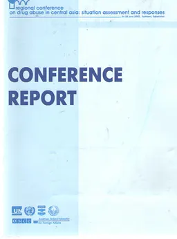 Regional conference on drug abuse in Central Asia: situation assessment and responses (26-28 june 2002) : сonference report