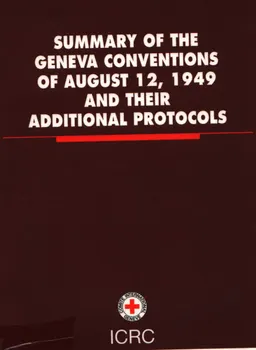 Summary of the Geneva conventions of august 12, 1949 and their additional protocols