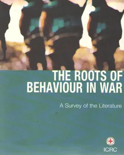 The Roots of behaviour in war. A Survey of the Literature