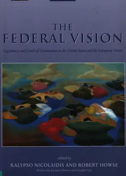 The federal vision. Legitimacy and levels of Governance in the United States and the European Union