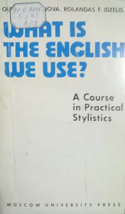 What is the english we use? : A Course in practical stilistics
