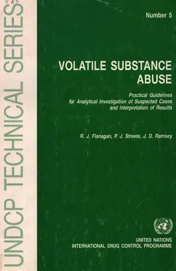 Volatile substance Abuse. Practical Guidelines for analytical investigation of suspected cases and interpretation of results. Number 5