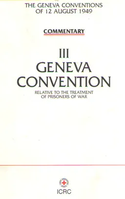ІІІ Geneva convention relative to the treatment of prisoners of war : Commentary