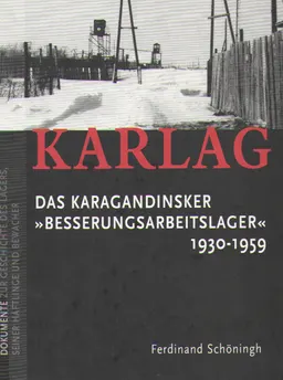 Karlag: das Karagandinsker " Besserungsarbeitslager" 1930-1959 : историческая литература