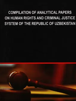 Compilation of analytical papers on human rights and criminal justice system of the republic of Uzbekistan