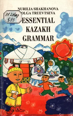Essential kazakh grammar : к изучению дисциплины