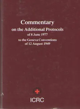 Commentary on the Additional Protocols of 8 June 1977 to the Geneva Conventions of 12 August 1949