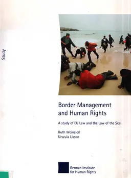 Border Management and Human Rights : A study of EU Law and the law of the Sea