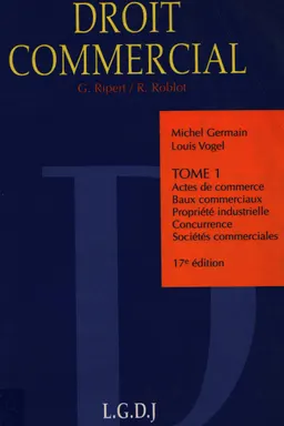 Traite de Droit Commercial. T.1 Actes de commerce-Baux commerciaux Propriete industrielle Concurrence Societes commerciales : учебник