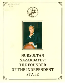 Nursultan Nazarbayev: The Founder of the Independent state