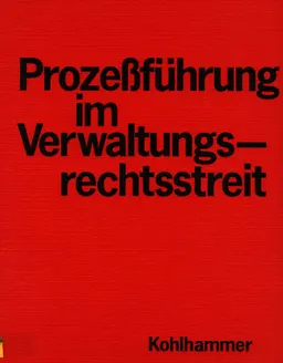 Prozesfuhrung im Verwaltungsrechtsstreit