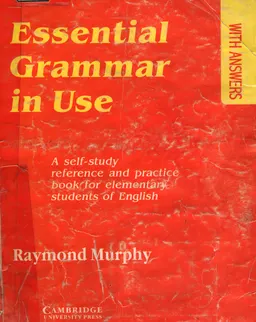 Essential Grammar in Use. A self - study refence and practice book for elementary students of English.With answers