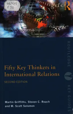 Fifty Key Thinkers in International Relations