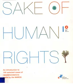 For the sake of human rights : An introduction to 100 selected cases of recommendations made by the NHRCK