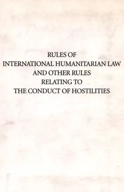 Rules of internanational humanitarian law and other Rules relating to the conduct of hostilities