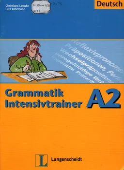 Grammatik intensivtrainer A2 : учебное пособие