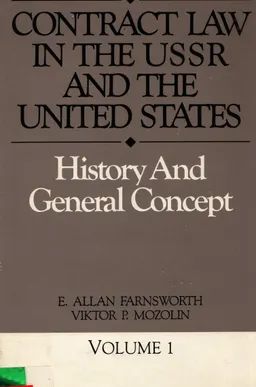 Contract law in the USSR and the United States. History and general concept. Vol.1