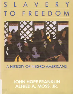 From Slavery to Freedom A History of Negro Americans