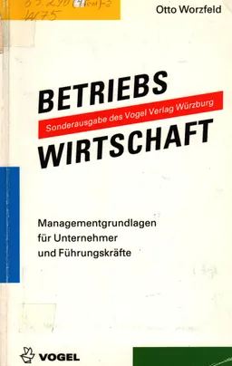 Betriebswirtschaft: Managementgrundlagen fur Unternehmer und Fuhrungskrafte