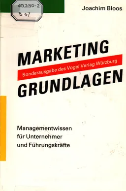 Marketing-Grundlagen: Managementwissen fur Unternehmer und Fuhrungskrafte