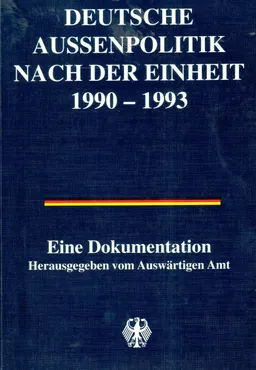 Deutsche Aussenpolitik nach der Еinheut 1990-1993 : Eine Dockumentation