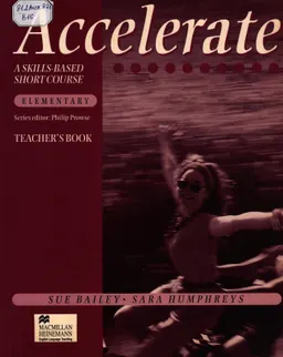 Accelerate. A skills based short course. Elementary : Theacher's book