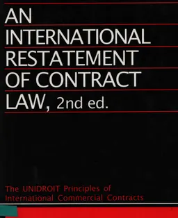An international restatement of contract law. The UNIDROIT principles of international Commercial Contracts