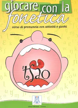 Giocare con la fonetica: corso di pronuncia con attivita e giochi