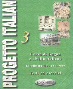 Progetto italiano 3. Corso di lingua e civilta italiana. Livello medio- avanzato : testi ed esercizi