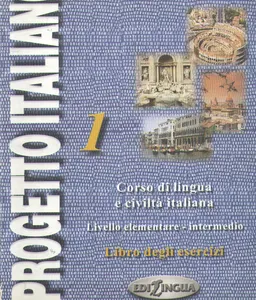 Progetto italiano 1. Corso di lingua e civilta italiana. Livello elementare- intermedio : Libro degli esercizi