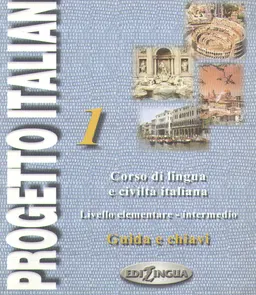 Progetto italiano 1. Corso di lingua e civilta italiana. Livello elementare- intermedio : Guida e chiavi