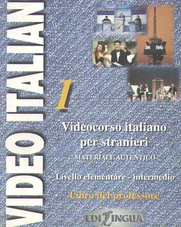 Video italiano 1. Videocorso italiano per stranieri. Materiale autentico. Livello elementare-intermedio : Libro del professore