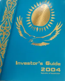 Investor's Guide 2004 Republic of Kazakhstan