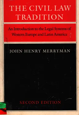 The Civil Law Tradition: An inrtoduction to the legal systems of Western Europe and Latin America