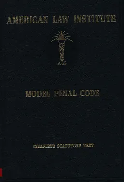 Model Penal Code. Official draft and explanatory notes