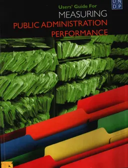 A Users` Guide to Measuring Public Administration Performance