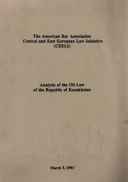 Analysis of the Oil Law of the Republic Kazakhstans : (March 5,1993)