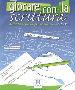 Giocare con la scrittura : attivita e giochi per scrivere in italiano