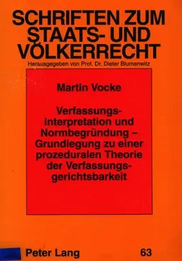 Verfassungsinterpretation und Normbegründung - Grundlegung zu einer prozeduralen Theorie der Verfassungsgerichtsbarkeit : научное издание