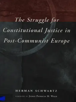 The Struggle for Constitutional Justice in Post-Communist Europe : научное издание