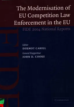The Modernisation of EU competition Law Enforcement in the European Union : Fide 2004 national Reports