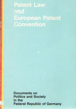 Patent Law and European Patent Convention: Documents on Politics and Society in the Federal Republic of Germany : нормативный документ
