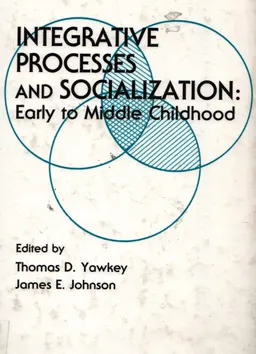 Integrative Processes and socialization: Early to middle childhood : учебное пособие