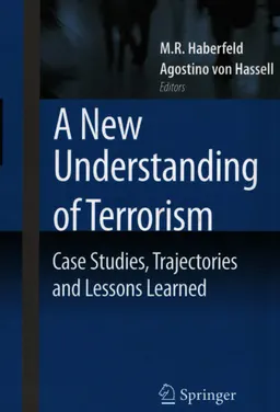 A new understanding of terrorism : case studies, trajectories and lessons learned