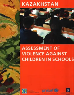 Assessment of violence against children in schools in Kazakhstan : отчет